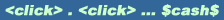 [click] . [click] ... $cash$