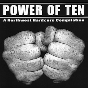 icon for Various Artists - Power Of Ten, A Northwest Hardcore Compilation
