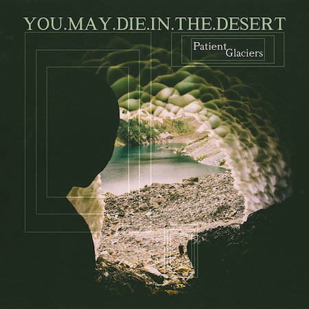 icon for You.May.Die.In.The.Desert - Patient Glaciers