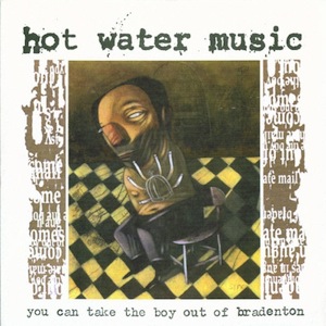 icon for Hot Water Music - You Can Take the Boy Out of Bradenton