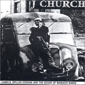 icon for J Church - Camels, Spilled Corona and the Sound of Mariachi Bands