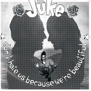 icon for Juke - Don't Hate Us Because We're Beautiful
