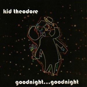icon for Kid Theodore - Goodnight ... Goodnight