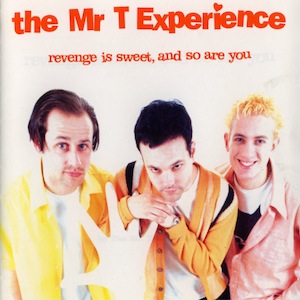 icon for The Mr. T Experience - Revenge Is Sweet, and So Are You