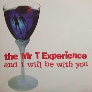 icon for The Mr. T Experience - And I Will Be With You / Don't Go Breaking My Heart / You Alone 7 Inch Vinyl
