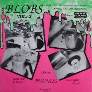 icon for Show Business Giants / The Squirrels - Blobs Vol. 2