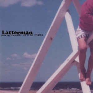 icon for Latterman - Turn Up The Punk, We'll Be Singing