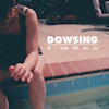 icon for Dowsing - All I Could Find Was You