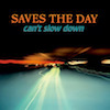 icon for Saves The Day - Can't Slow Down