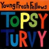 icon for Young Fresh Fellows - Topsy Turvy