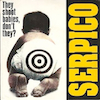 icon for Serpico - They Shoot Babies Don't They?